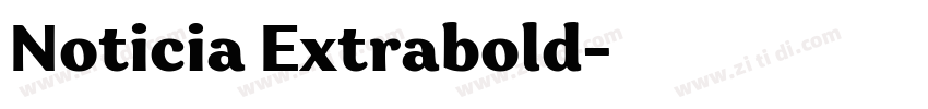 Noticia Extrabold字体转换 Noticia Extrabold字体转换